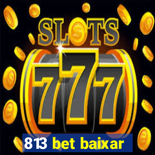 813 bet baixar